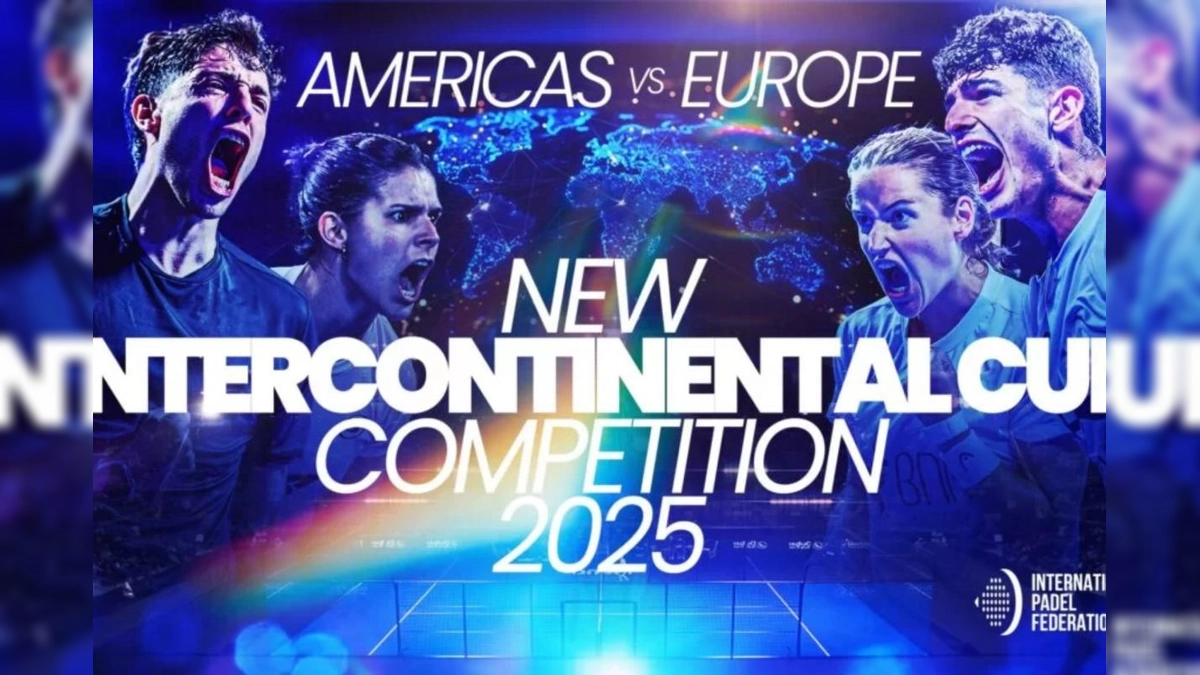 Nuevo Torneo Intercontinental de Pádel 2025: Europa vs América con 700.000€ en Juego