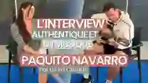 🎥 Entrevista a Paquito Navarro por Laura Clergue - 2023: El Año de Transformación de Paquito Navarro en el Pádel Profesional - Técnicas, Rivalidades y Futuro